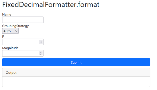 "FixedDecimalFormatter.format" in large text. Below are four inputs: one labelled "Name", one "GroupingStrategy", one "F", one "Magnitude". Below is a submit button. There is output below the button, with the label "Output". There is no output.